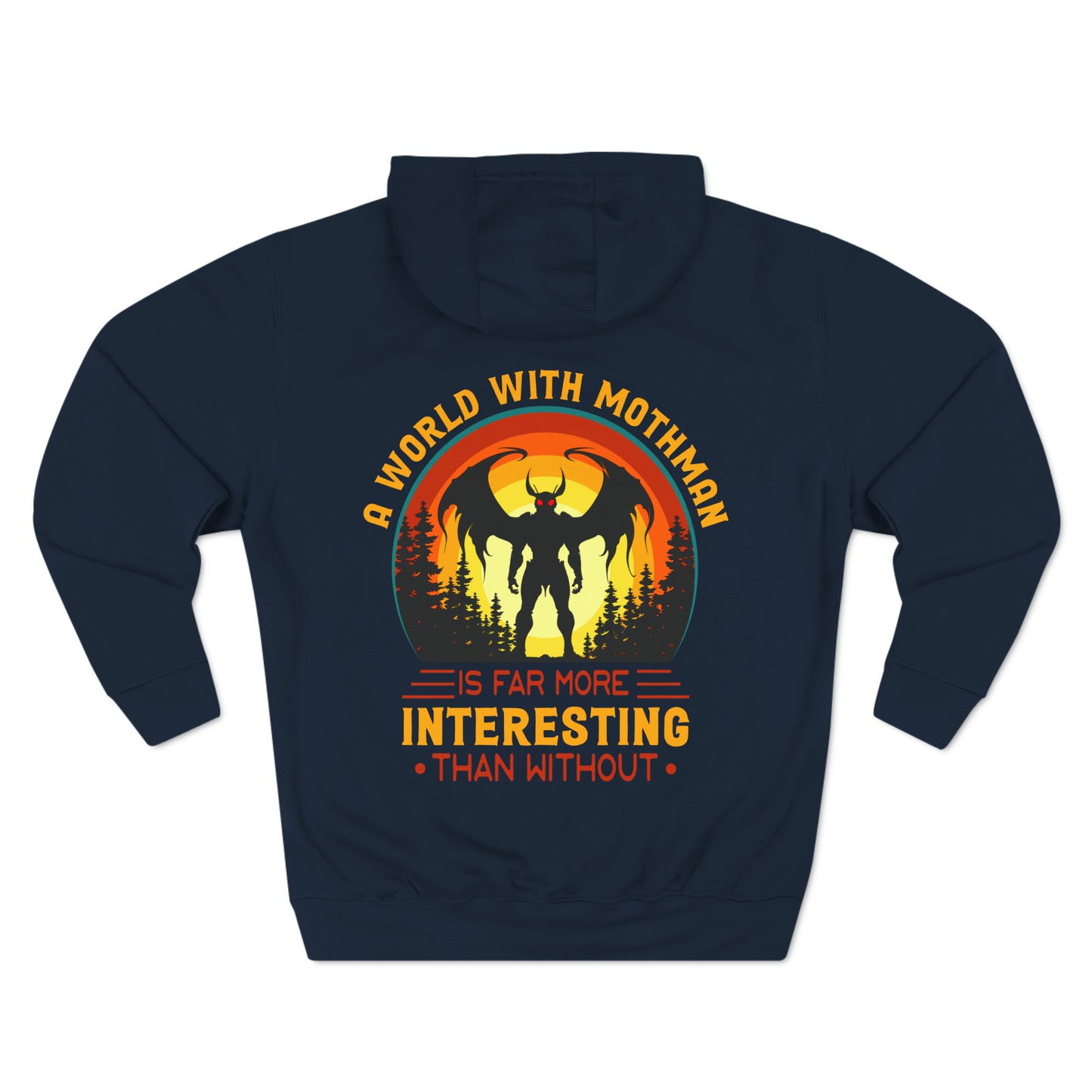 A world with Mothman is more interesting than without- Three-Panel Fleece Hoodie