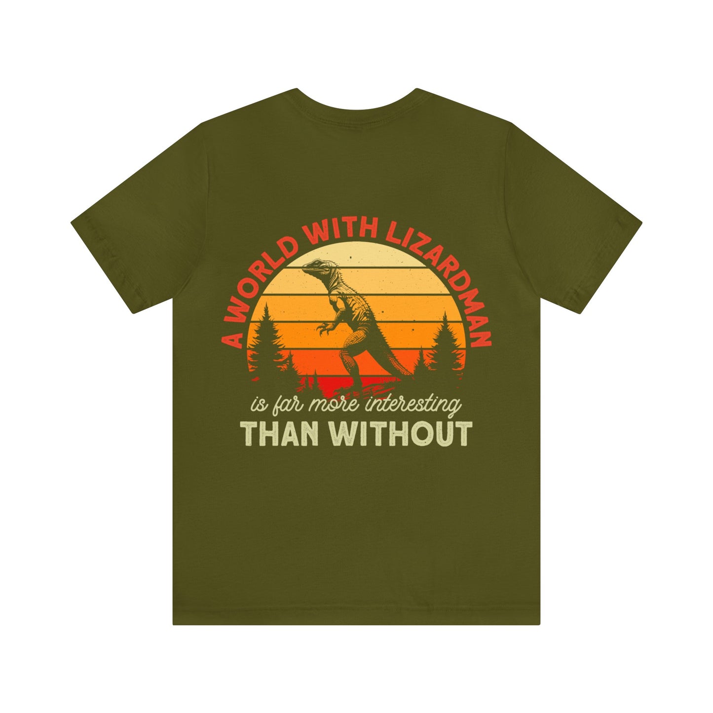 A world with Lizardman is far more interesting than without- Unisex Jersey Short Sleeve Tee