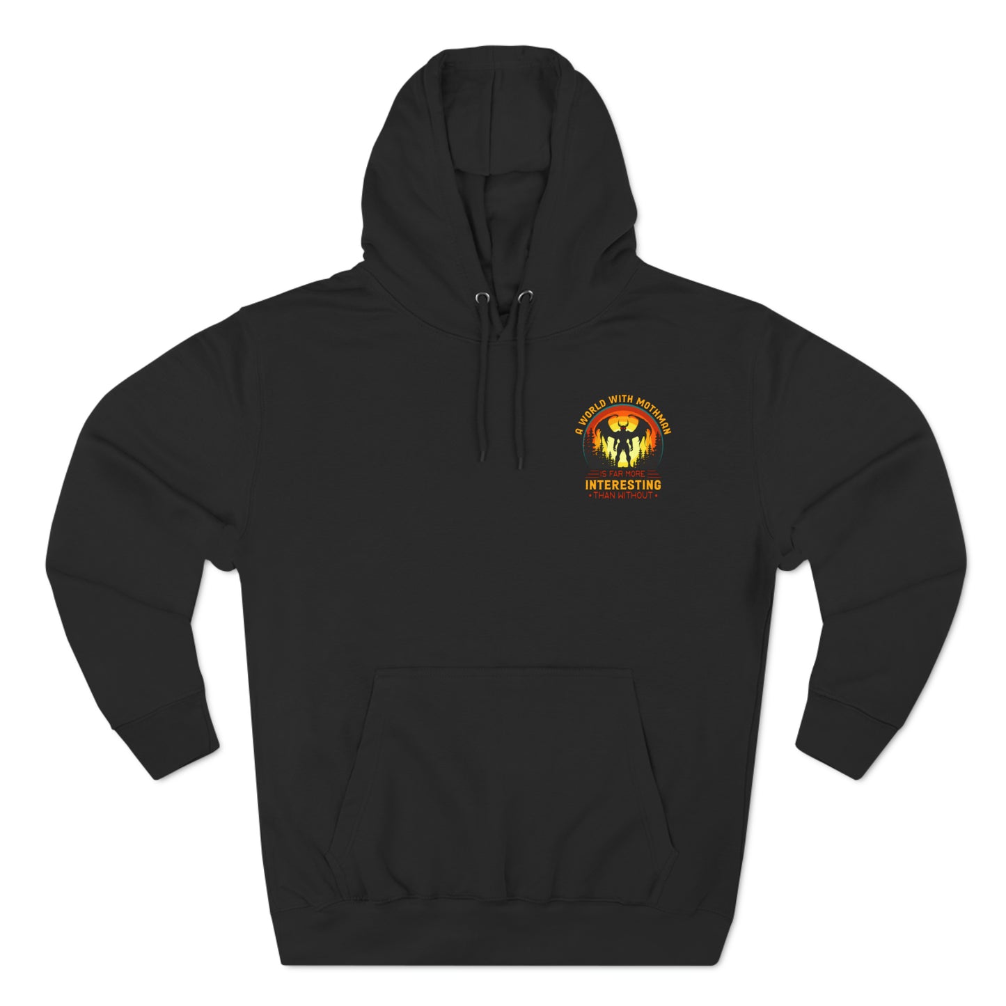 A world with Mothman is more interesting than without- Three-Panel Fleece Hoodie