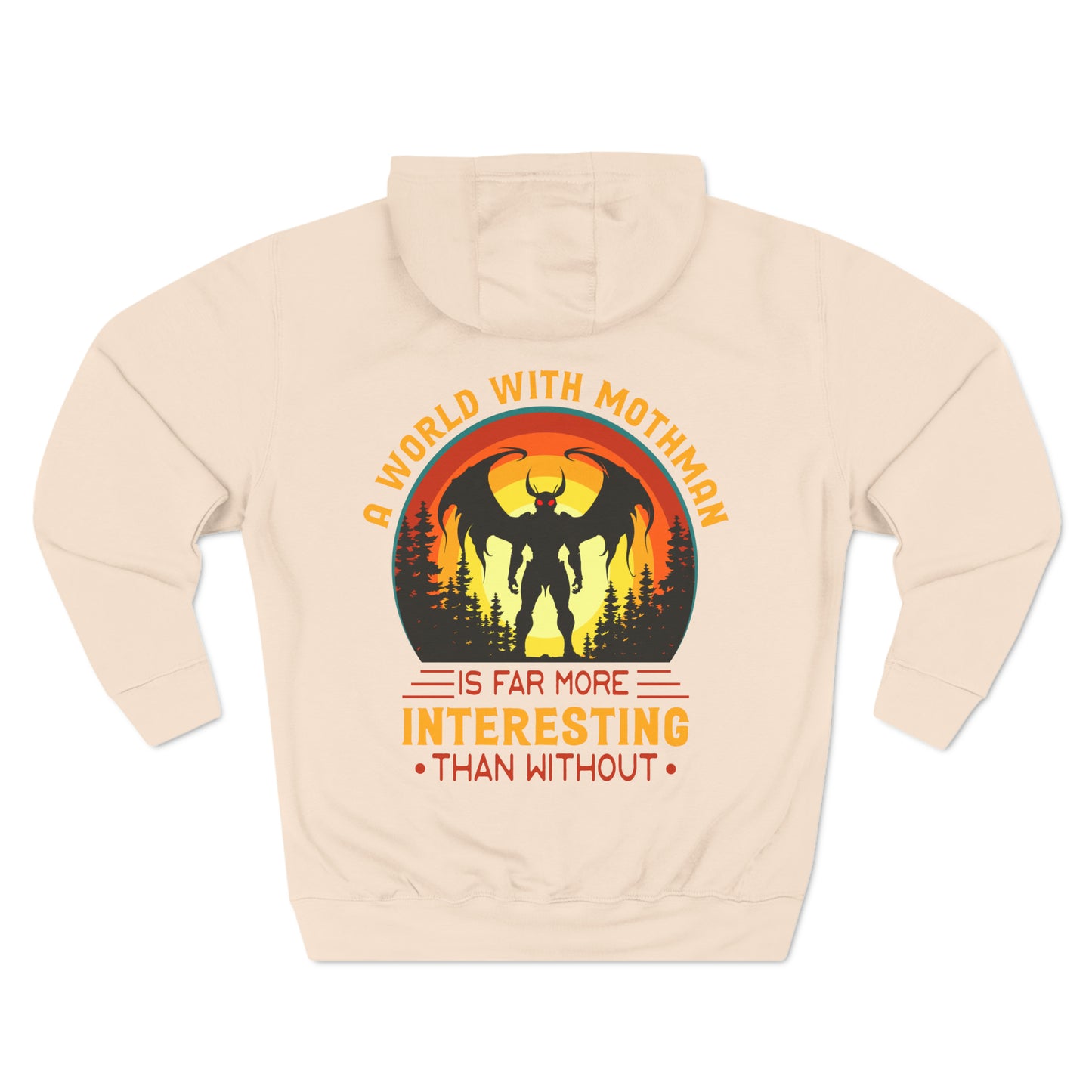 A world with Mothman is more interesting than without- Three-Panel Fleece Hoodie