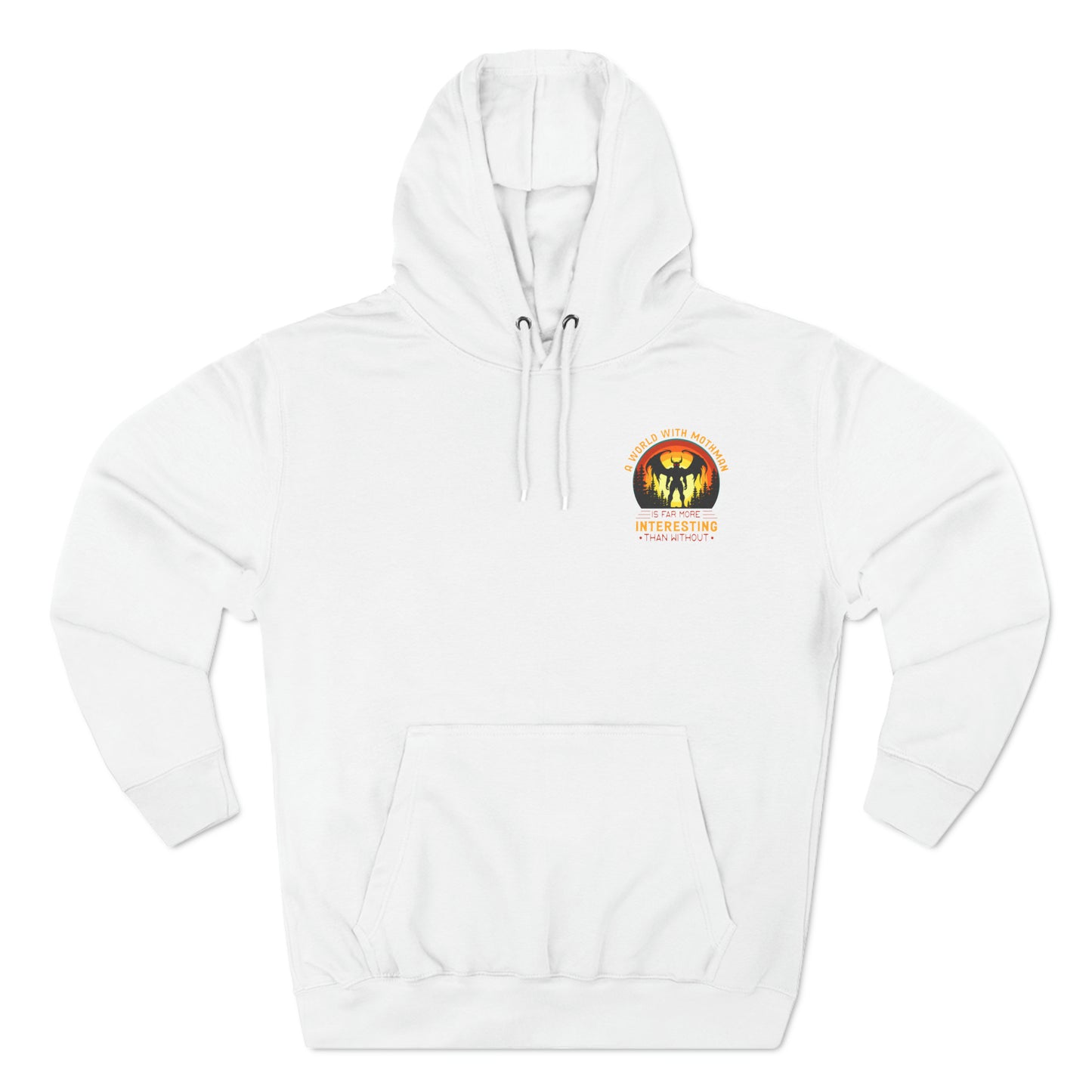 A world with Mothman is more interesting than without- Three-Panel Fleece Hoodie