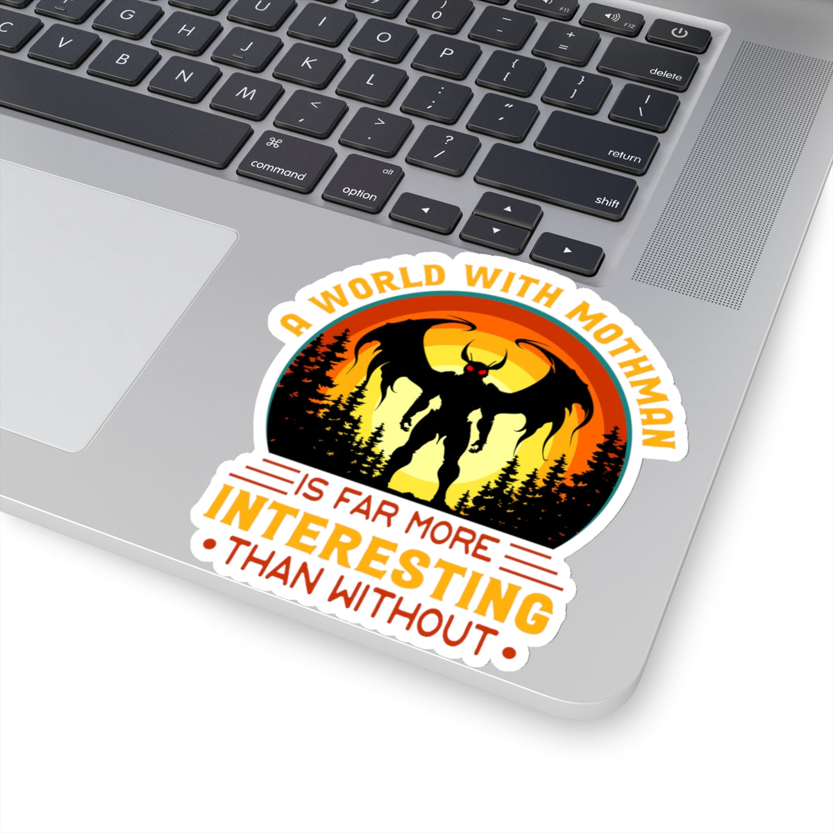 A world with Mothman is more interesting than without- Kiss-Cut Stickers